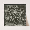 Racists, colonists, imperialists, out of Africa (1976) by Rachael Romero