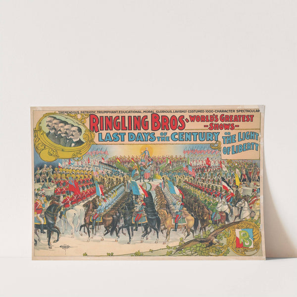 Ringling Bros World’s Greatest Shows – Last days of the Century or the light of liberty (1899) by Courier Litho. Co.