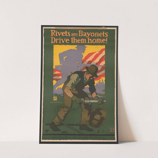 Rivets are bayonets - Drive them home! by John Sheridan