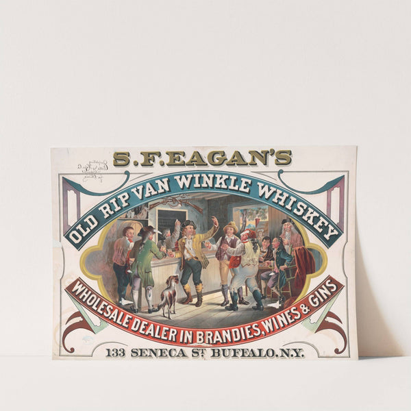 S.F. Eagan's old Rip Van Winkle whiskey, wholesale dealer in brandies, wines & gins, 133 Seneca St., Buffalo, N.Y. by Wells & Hope Co.