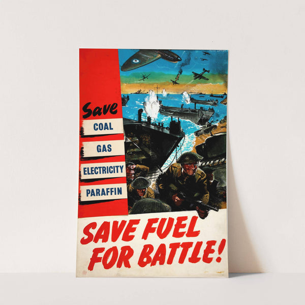 Save coal, gas, electricity, paraffin. Save fuel for battle! by Clive Uptton