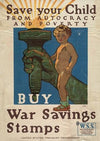 Save your child from autocracy & poverty Buy war savings stamps
