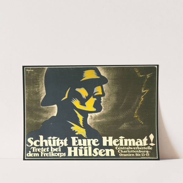 Schütz eure Heimat! Tretet bei dem Freikorps Hülsen (1918) by Julius Gipkens