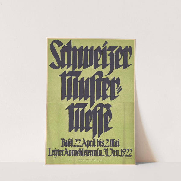 Schweizer Muster-Messe, Basel, 22. April bis 2. Mai, Letzter Anmeldetermin 31. Jan. 1922 by Robert Stöcklin