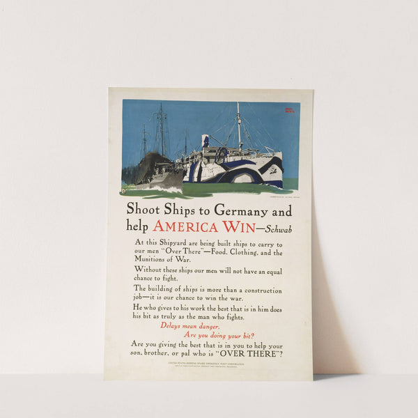 Shoot ships to Germany & help America win – Schwab (1917) by Adolph Treidler