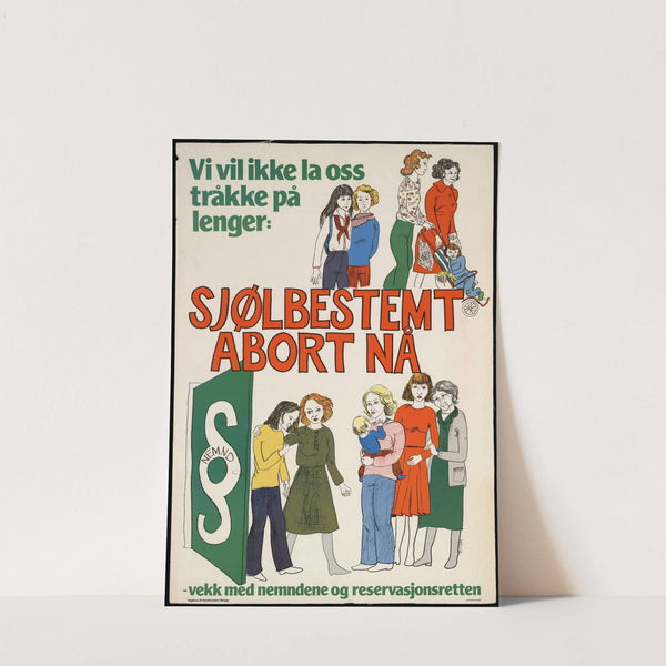 Sjølbestemt abort nå – Vi vil ikke la oss tråkke på lenger (1978) by Kvinnefronten (The Women's Front)