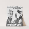 Somebody paid the price for your right ; register; vote by Anonymous