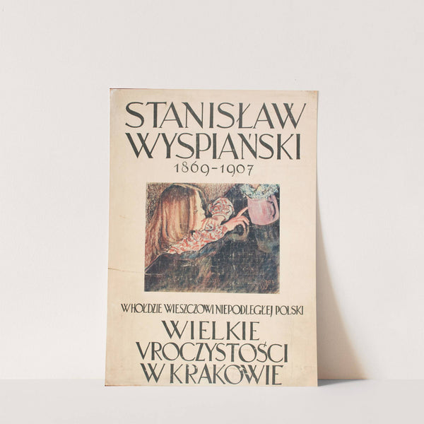 Stanisław Wyspiański 1869-1907. Wielkie uroczystości w Krakowie. by Anonymous