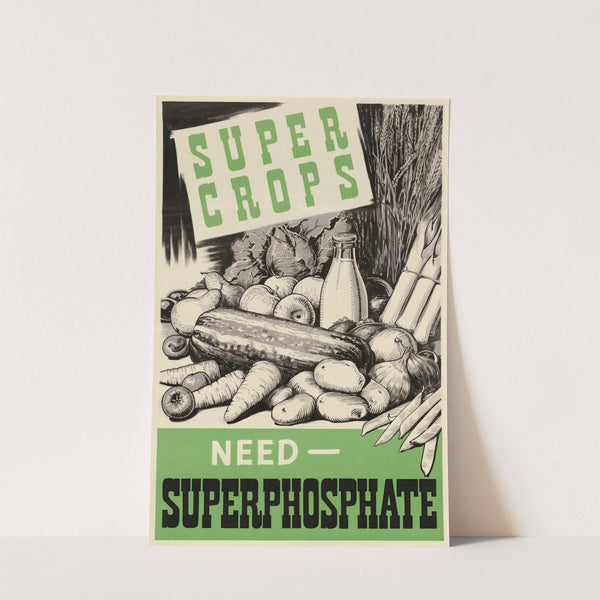 Super Crops Need Superphosphate by Anonymous