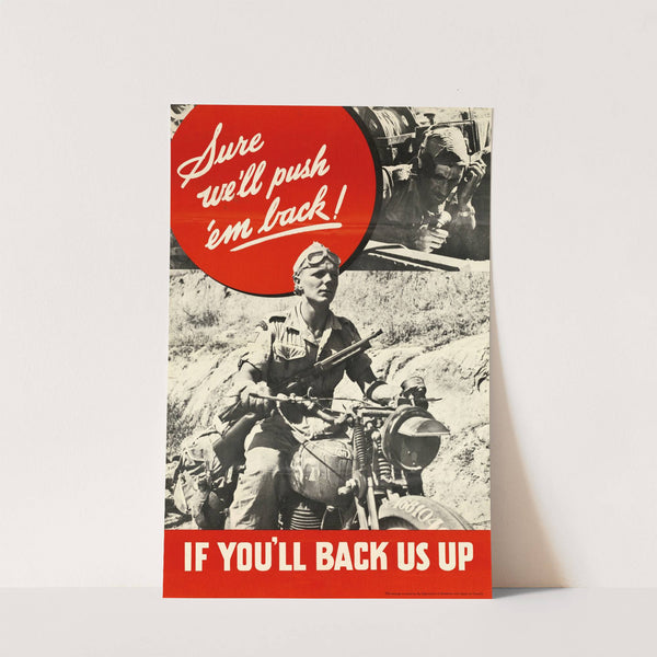 Sure We'll Push 'Em Back! If You'll Back Us Up by Anonymous