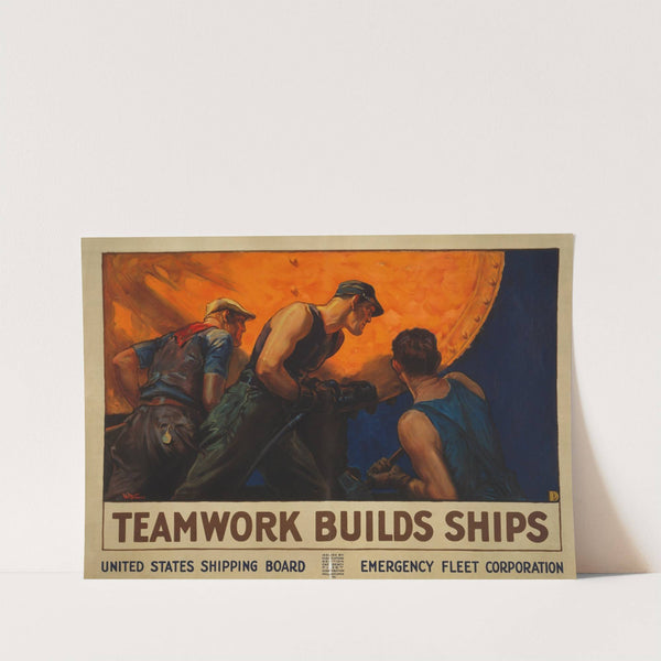 Teamwork builds ships by William Dodge Stevens