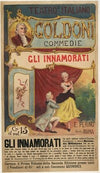 Teatro italiano. Goldoni commedie Gli innamorati Les Amoureux (1890)