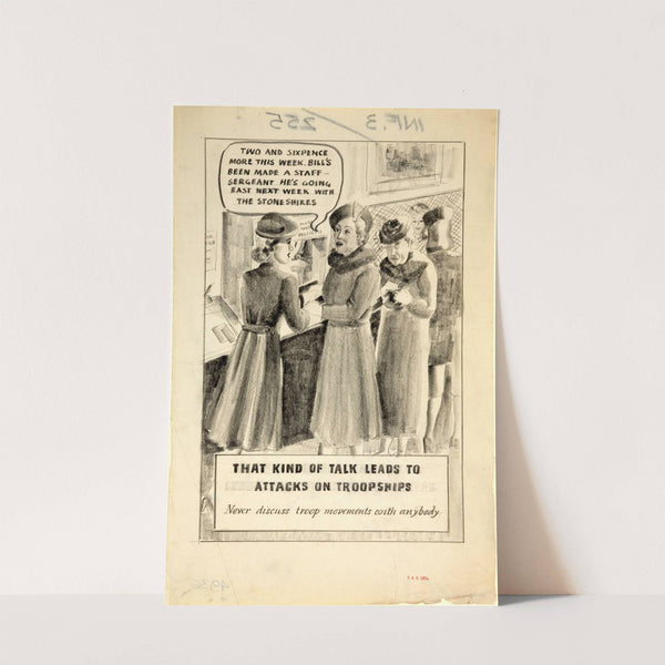 That kind of talk leads to attacks on troopships. Never discuss troop movements with anybody by Anonymous