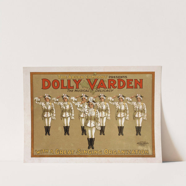The Aborn Company presents Dolly Varden the musical delicacy with a great singing organization. (1906) by U.S. Lithograph Co.