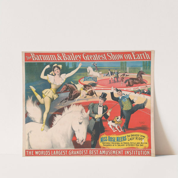 The Barnum & Bailey greatest show on earth. Miss Rose Meers, the greatest living lady rider (1897) by Strobridge & Co. Lith.