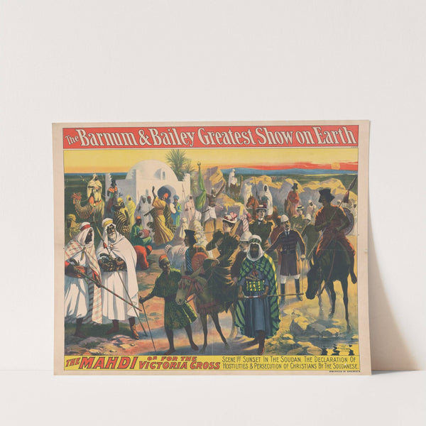 The Barnum & Bailey Greatest Show on Earth–The Mahdi or for the Victoria Cross. Scene 1st. Sunset in the Soudan… (1897) by Strobridge & Co. Lith.