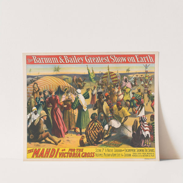 The Barnum & Bailey Greatest Show on Earth–The Mahdi or for the Victoria Cross. Scene 2d. A native caravan … (1897) by Strobridge & Co. Lith.