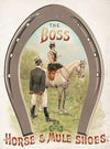 The boss, horse & mule shoes