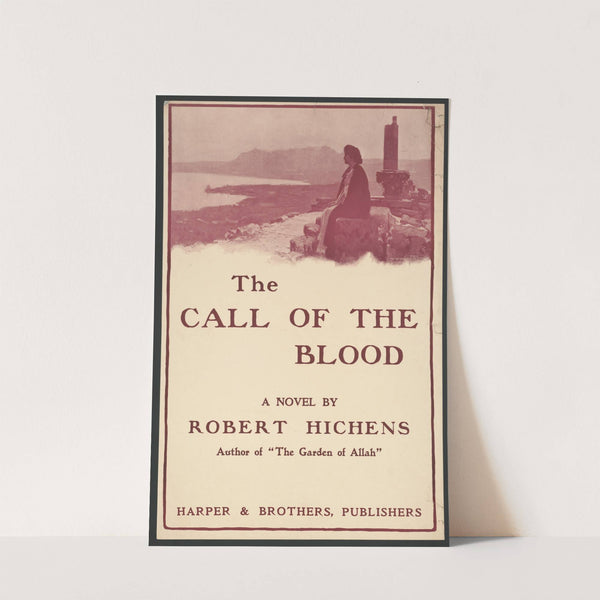 The Call of the Blood, a novel by Robert Hichens by Orson Lowell