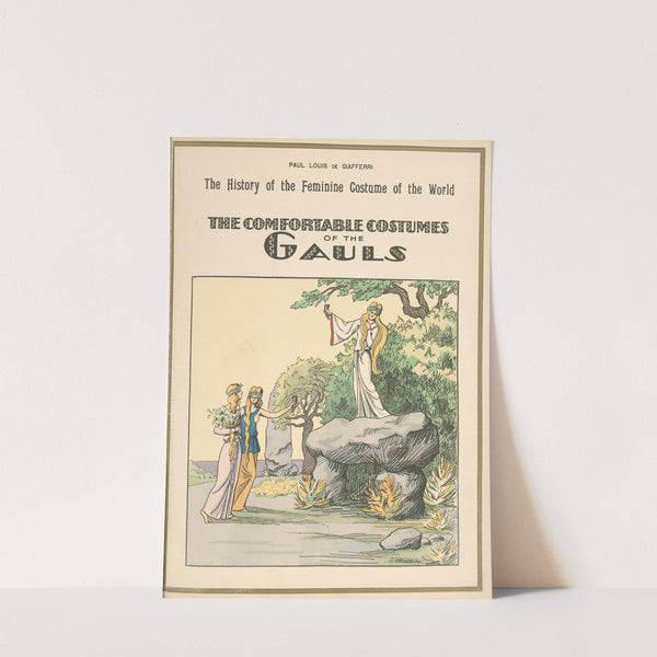 The comfortable costumes of the Gauls by Paul Louis de Giafferri