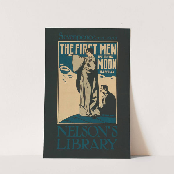 The First Men in the Moon by H. G. Wells (1909) by Thomas Nelson & Sons