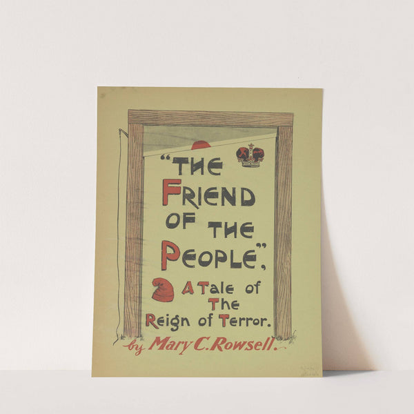 The friend of the people (1895) by A.W.B. Lincoln