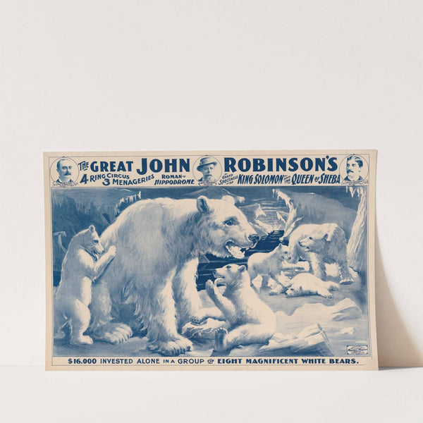 The great John Robinson’s 4 ring circus…6,000 invested alone in a group of eight magnificient white bears (1900) by Russell, Morgan & Co.