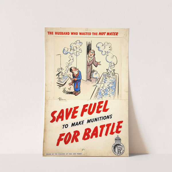 The husband who wasted the hot water. Save fuel to make munitions for battle (between 1939 and 1946) by Henry Mayo Bateman