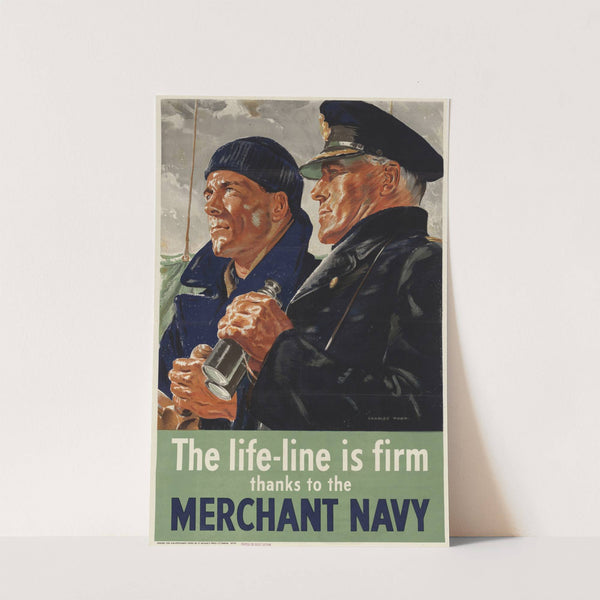 The Life-Line is Firm Thanks to the Merchant Navy by Charles Wood