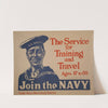 The service for training and travel – Ages 17 to 35 – Join the Navy – Apply Navy recruiting station (1917) by James Montgomery Flagg