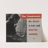The Telephonist - Be Brief - A War Call May be Waiting by Anonymous