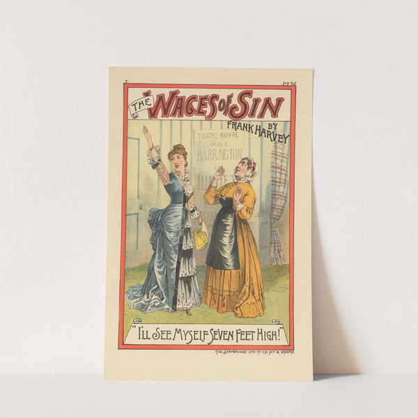The Wages of sin, by Frank Harvey ‘I’ll See Myself Seven Feet High’ (1885) by Strobridge & Co. Lith.