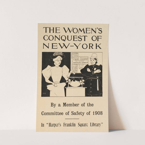 The women's conquest of New-York by a member of the Committee of Safety of 1908 by Edward Penfield