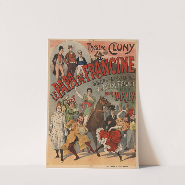 Théatre Cluny. Le Papa de Francine, opérette en 4 actes, musique de Louis Varney (1890) by Lith. F. Appel