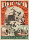 Théâtre de la Gaîté. Denis Papin ou l’invention de la vapeur. Drame historique et scientifique de Mr Louis Figuier, en 5 actes et 8 tableaux (1882)