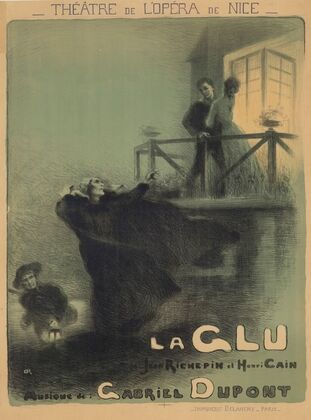 Théâtre de l’Opéra de Nice… La Glu, de Jean Richepin et Henri Cain. Musique de Gabriel Dupont (1910)