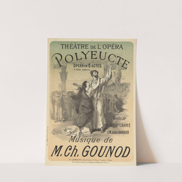 Theâtre de l’Opéra Polyeucte opéra en 5 actes d’après Corneille… musique de M. Ch. Gounod (1878) by Jules Chéret