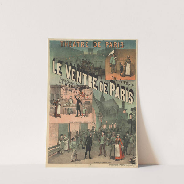 Théâtre de Paris. Tous les soirs à 8H. Le ventre de Paris (1887) by Imp. Emile Lévy