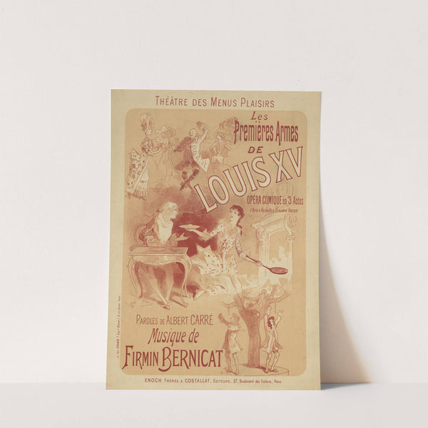 Théâtre des Menus-Plaisirs. Les premières armes de Louis XV. Musique de Firmin Bernicat. Enoch fréres & Costallat, éditeurs (1888) by Jules Chéret