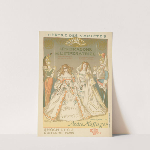 Théâtre des Variétés. Les dragons de l’impératrice. Opéra-comique en trois actes de Georges Duval et Albert Vanloo (1905) by Lucien Metivet
