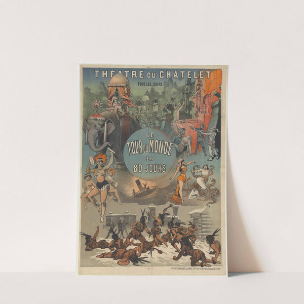 Théâtre du Châtelet. Le Tour du monde en 80 jours (1886) by Imp. Emile Lévy