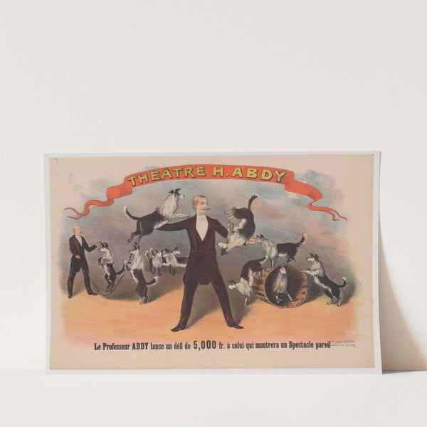 Théatre H. Abdy le professeur Abdy lance un défi de 5,000 fr. à celui qui montrera un spectacle pareil chiens savants (1897) by Imp. Paul Dupont