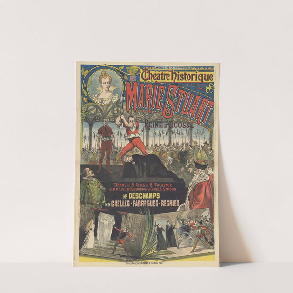 Théâtre Historique. Th. du Château d’Eau. Marie Stuart, reine d’Ecosse (1890) by Imp. Charles Lévy
