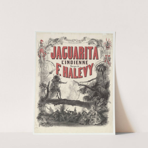 Théatre Lyrique. Direction de M. Emile Perrin. Jaguarita l’indienne (1855) by Victor Coindre