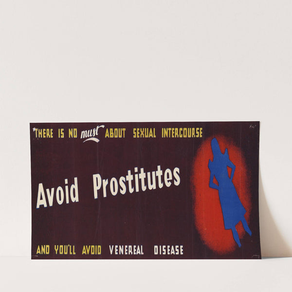 There is No Must about Sexual Intercourse – Avoid Prostitutes – And You’ll Avoid Venereal Disease