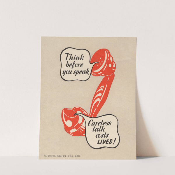 Think Before You Speak - Careless Talk Costs Lives! by Anonymous
