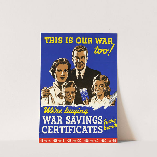 This is Our War Too! We're Buying War Savings Certificates Every Month by Anonymous