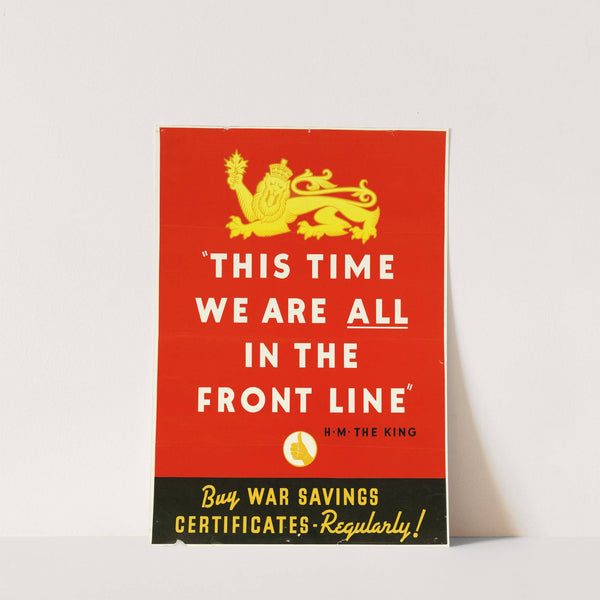 This Time We are All in the Front Line - Buy War Savings Certificates Regularly! by Anonymous
