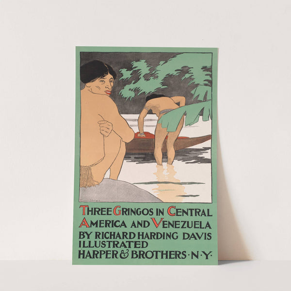 Three gringos in Central America & Venezuela by Richard Harding Davis by Edward Penfield