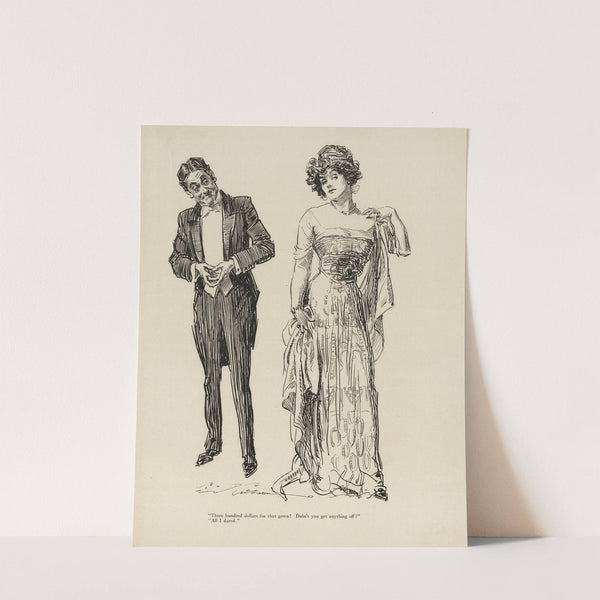 ‘Three hundred dollars for that gown! Didn’tyou get anything off’ (1916) by Charles Dana Gibson